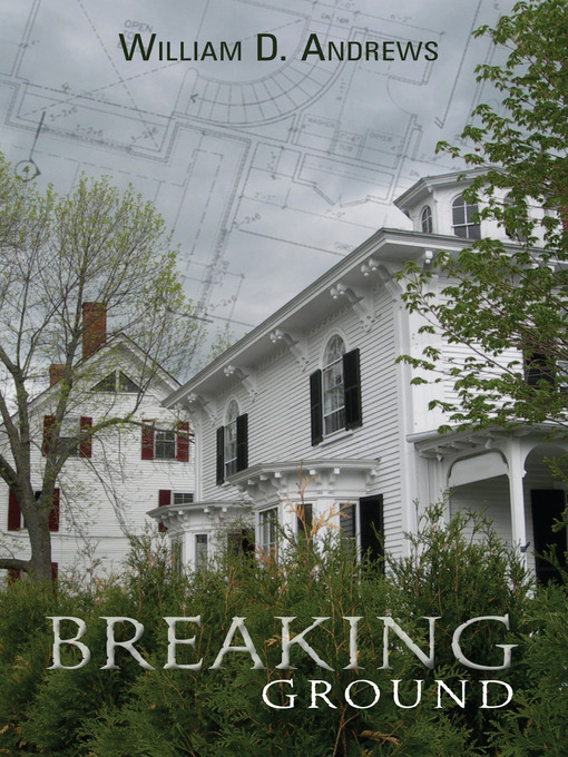 Title details for Breaking Ground by William Andrews - Available
